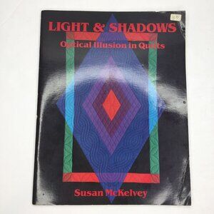 Vintage 1989 Light And Shadows Optical Illusion In Quilts Susan McKelvey Pattern